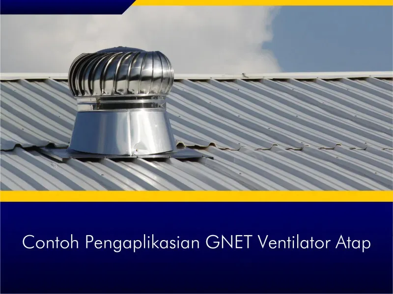 GNET Ventilator Atap Contoh Pengaplikasian